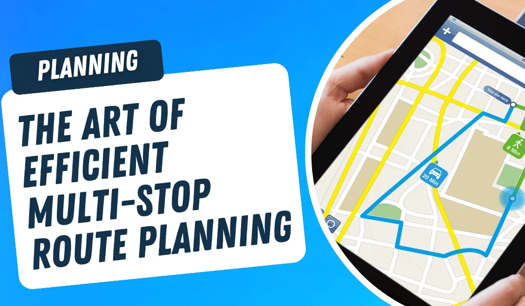 The Art of Efficient Multi-Stop Route Planning