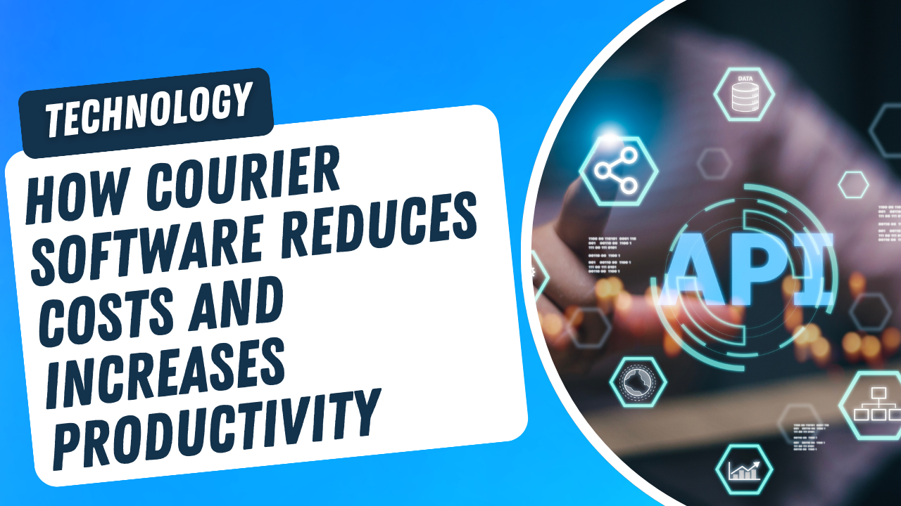 How Courier Software Reduces Costs and Increases Productivity