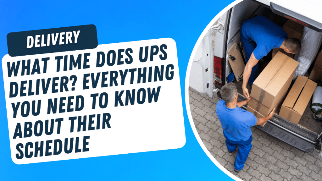 How Accurate Is Ups Delivery Time UPS Delivery Schedule: Everything You Need to Know