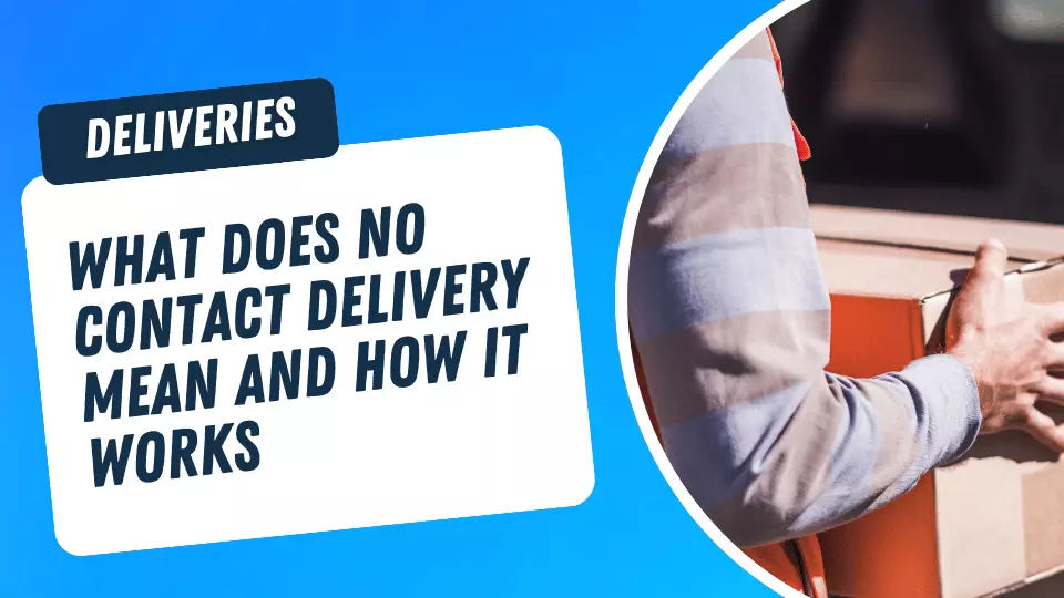 What Does No Contact Delivery Mean and How It Works